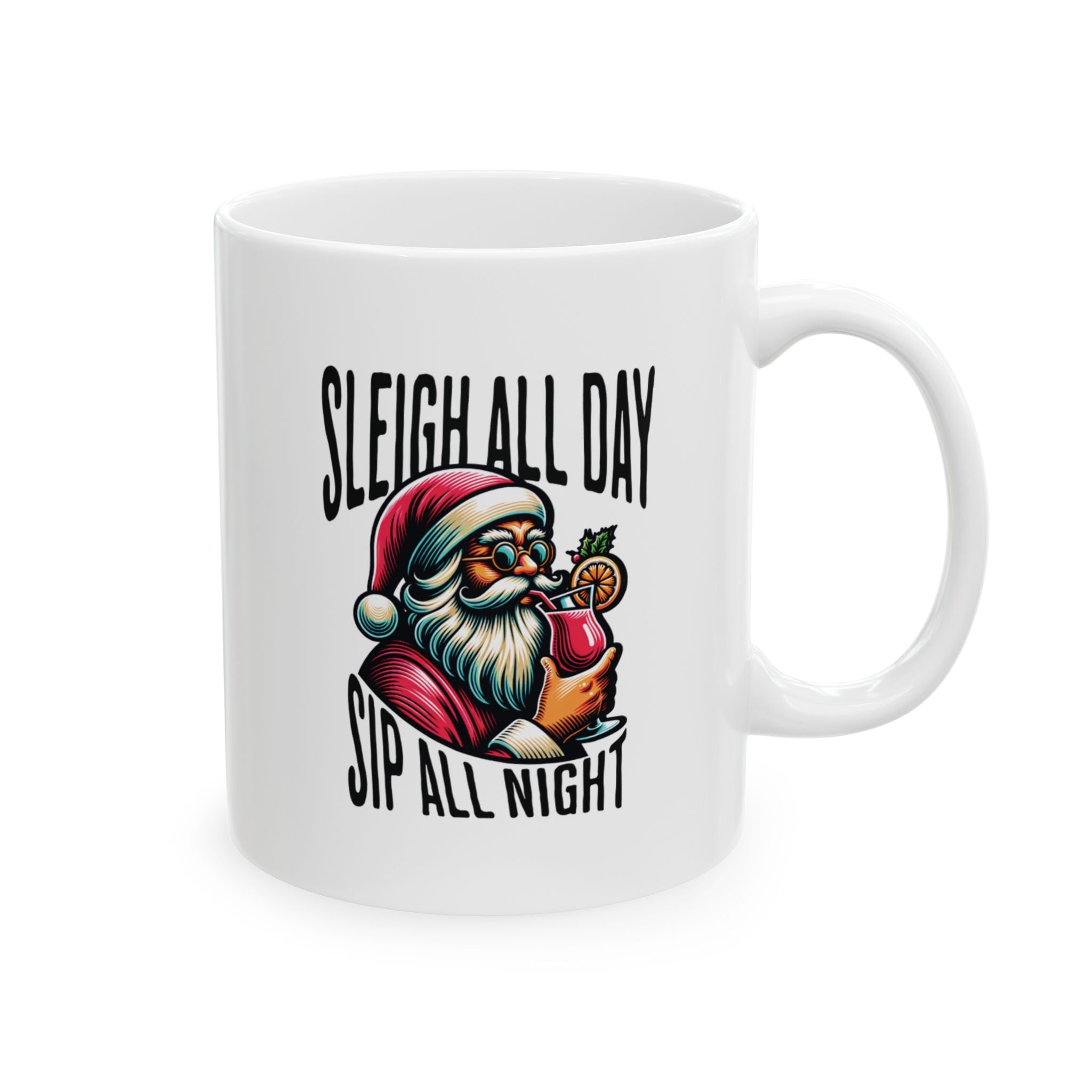 Ceramic Mug - Sip, Sleigh, and Spread Holiday Cheer - Christmas Gift